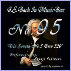 Bach In Musical Box 95 / Trio Sonata No.5 Bwv 529