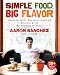 Search : Simple Food, Big Flavor: Unforgettable Mexican-Inspired Recipes from My Kitchen to Yours