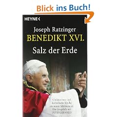 Salz der Erde: Christentum und katholische Kirche im neuen Jahrtausend. Ein Gespr�ch mit Peter Seewald