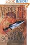 Under the Eagle: A Tale of Military Adventure and Reckless Heroism with the Roman Legions