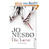 Die Larve: Harry Holes neunter Fall (Ein Harry-Hole-Krimi)