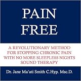 Pain Free: a Revolutionary Method for Stopping Chronic Pain No More Sleepless Nights Sound Therapy [CD on Demand]