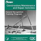 Hazard Recognition Training Program for Construction, Maintenance and Repair Activities (Kindle Edition)