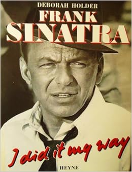 Frank Sinatra. I did it my way: Deborah Holder: 9783453091030: Amazon