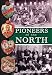 Pioneers of the North