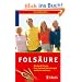 Fols�ure: Wie das B-Vitamin Herz - Kreislauf - Erkrankungen und Krebs verhindert