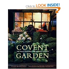 Covent Garden: Images from Fruit, Vegetable and Flower Markets