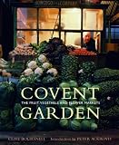Covent Garden: Images from Fruit, Vegetable and Flower Markets