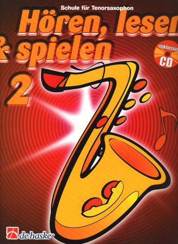 De Haske H&ouml;ren, lesen & spielen, Schule f&uuml;r Tenorsaxophon, m. Audio-CD
