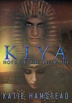 KIYA: Hope of the Pharaoh (Kiya Trilogy Book 1)