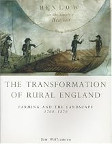 The Transformation of Rural England: Farming and the Landscape, 1700-1870