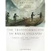 Transformation Of Rural England: Farming and the Landscape 1700-1870