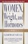 Women, Weight and Hormones: A Weight-Loss Plan for Women Over 35