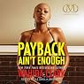 Payback Ain’t Enough: Payback, Book 3