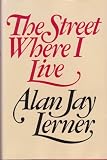 The street where I live : the story of 'My fair lady', 'Gigi' and 'Camelot'