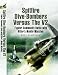 SPITFIRE DIVE-BOMBERS VS THE V2: Fighter Command's Battle with Hitler's Mobile Missiles