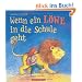 Wenn ein L�we in die Schule geht