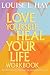Love Yourself, Heal Your Life (Workbook)