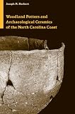 Listmania : Woodland Potters and Archaeological Ceramics of the North Carolina Coast (Dan Josselyn Memorial Publication)