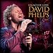 Legacy Of Love: David Phelps Live