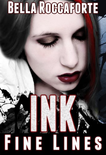 INK: Fine Lines (Book 1) by Bella Roccaforte
