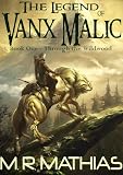 Through the Wildwood (The Legend of Vanx Malic)