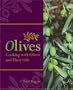 Olives: Cooking with Olives and Their Oils