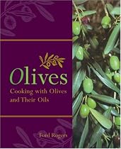Olives: Cooking with Olives and Their Oils