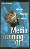 Media Training 101: A Guide to Meeting the Press