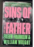 Sins Of The Father:: The Landmark Franklin Case: A Daughter,
