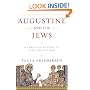 Augustine and the Jews: A Christian Defense of Jews and Judaism