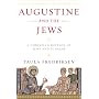Augustine and the Jews: A Christian Defense of Jews and Judaism