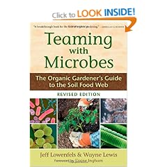 Teaming with Microbes: The Organic Gardener's Guide to the Soil Food Web