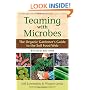 Teaming with Microbes: The Organic Gardener's Guide to the Soil Food Web, Revised Edition