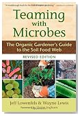 Teaming with Microbes: The Organic Gardener's Guide to the Soil Food Web, Revised Edition