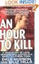 An Hour To Kill: A True Story of Love, Murder, and Justice in a Small Southern Town (St. Martin's True Crime Library)