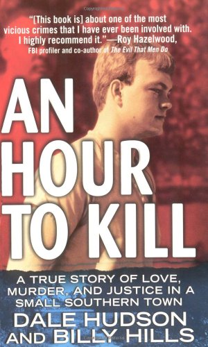An Hour To Kill: A True Story of Love, Murder, and Justice in a Small Southern Town (St. Martin's True Crime Library)