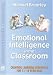 Emotional Intelligence in the Classroom: Creative Learning Strategies for 11 to 18 Year Olds
