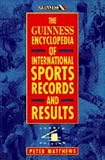 The Guinness encyclopedia of international sports records and results