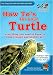 How To's For Your Turtle
