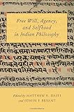 Free will, agency, and selfhood in Indian philosophy