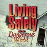 Living Safely In A Dangerous World