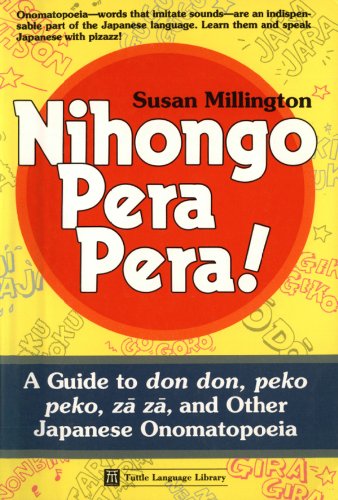 Nihongo Pera Pera !: A User's Guide to Japanese Onomatopoeia (Tuttle Language Library)
