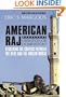 American Raj: Liberation or Domination?: Resolving the Conflict Between the West and the Muslim World