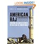 American Raj: Liberation or Domination?: Resolving the Conflict Between the West and the Muslim World