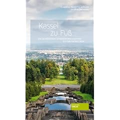 Kassel zu Fu� - Die sch�nsten Sehensw�rdigkeiten zu Fu� entdecken
