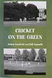 Cricket on the Green : a celebration of Woodford Green Cricket Club