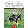 Westernreiten - Das Praxisbuch: 13 �bungen f�r Einsteiger