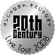 20th Century LIVE TOUR 2008 �I������Ȃ���A�L�~����Ȃ���y�ʏ�Ձz(�W���P�b�gB) [DVD] DVD ~ 20th Century