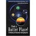 Find a Hotter Place! (A History of Nuclear Astrophysics) (World Scientific Series in Astronomy and Astrophysics, 11) (Hardcover)